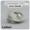 Ledlam GU10 Downlight Cast Aluminium Fix Twist Lock Satin Chrome 30534 01
