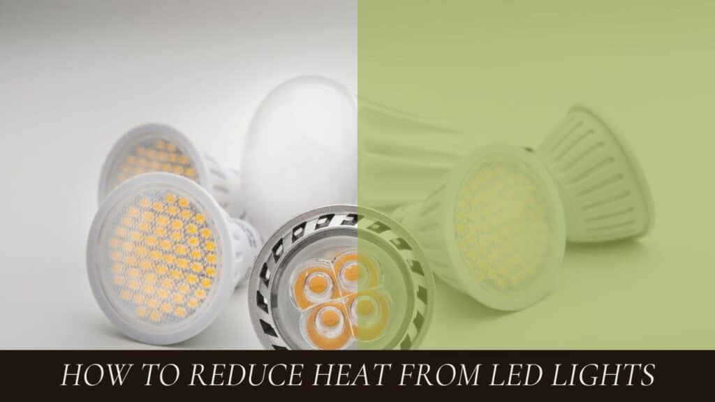 How-To-Reduce-Heat-From-LED-Lights-and-5-Tips-To-Keep-LED-Last-Longer